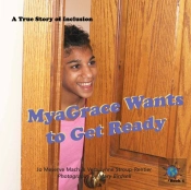 Myagrace Wants To Get Ready: A True Stor