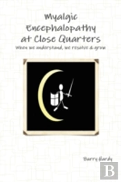 Myalgic Encephalopathy At Close Quarters