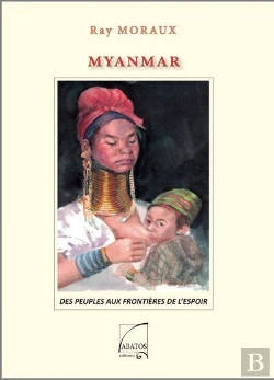 Bertrand.pt - Myanmar : Des Peuples Aux Frontiéres De L'Espoir