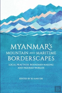 Bertrand.pt - Myanmarâ€™S Mountain And Maritime Borderscapes