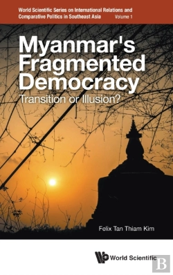 Bertrand.pt - Myanmar'S Fragmented Democracy: Transition Or Illusion?