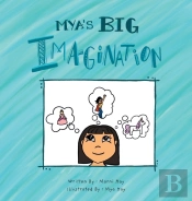 Mya'S Big Imagination