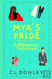 Mya'S Pride: A Billionaire'S Club Novel