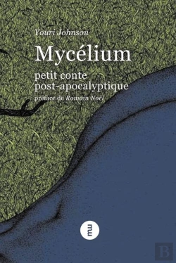 Bertrand.pt - Mycélium ; Petit Conte Post-Apocalytique