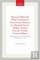 Mycenae Tablets Iii. With Contributions From Emmett Bennett, Jr., Elizabeth French, William Taylour, Nicholas Verdelis, Charles Williams