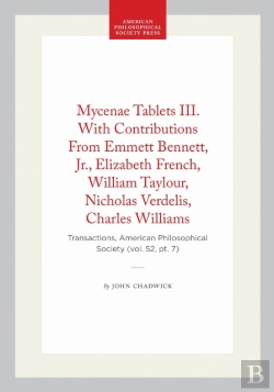 Bertrand.pt - Mycenae Tablets Iii. With Contributions From Emmett Bennett, Jr., Elizabeth French, William Taylour, Nicholas Verdelis, Charles Williams