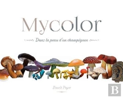 Bertrand.pt - Mycolor, Dans La Peau D'Un Champignon