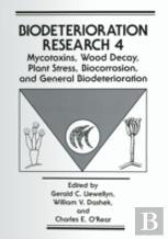 Mycotoxins, Wood Decay, Plant Stress, Biocorrosion, And General Biodeterioration