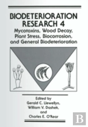 Mycotoxins, Wood Decay, Plant Stress, Biocorrosion, And General Biodeterioration