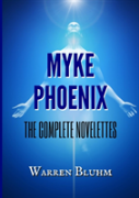 Myke Phoenix - The Complete Novelettes