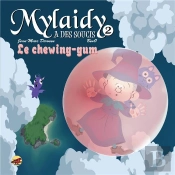 Mylaidy A Des Soucis T.2 - Le Chewing-Gum