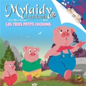 Mylaidy Au Pays Des Contes - T02 - Mylaidy Au Pays Des Contes - Les Trois Petits Cochons