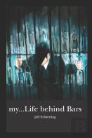 My...Life Behind Bars
