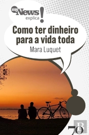 Mynews Explica Como Ter Dinheiro Para A Vida Toda