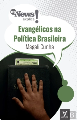 Bertrand.pt - Mynews Explica Evangélicos Na Política Brasileira