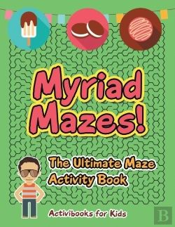 Bertrand.pt - Myriad Mazes! The Ultimate Maze Activity Book