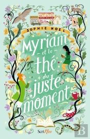 Myriam Et Le Thé Du Juste Moment
