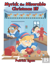 Myrick The Miserable Christmas Elf