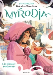 Myrodia Tome 1 : La Dernière Parfumeuse