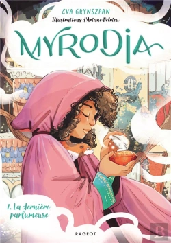 Bertrand.pt - Myrodia Tome 1 : La Dernière Parfumeuse