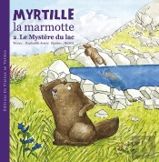 Myrtille La Marmotte Tome 2 ; Le Mystère Du Lac
