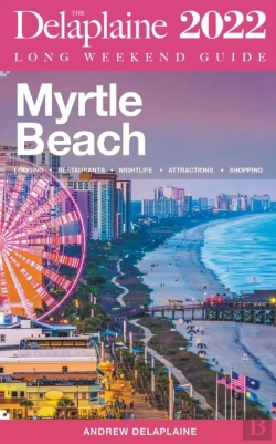 Bertrand.pt - Myrtle Beach - The Delaplaine 2022 Long Weekend Guide