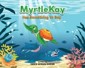 Myrtlekay Has Something To Say: A Little