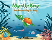 Myrtlekay Has Something To Say: A Little