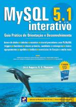 MySQL 5.1 - Interativo - Guia Básico de Orientação e Desenvolvimento