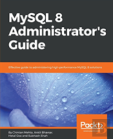 Mysql 8 Administrator'S Guide