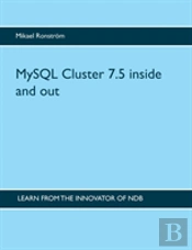 Mysql Cluster 7.5 Inside And Out