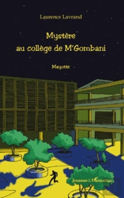Mystère Au Collège De M'Gombani ; Mayotte