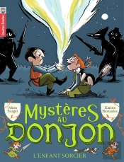 Mystère Au Donjon Tome 2 ; L'Enfant Sorcier
