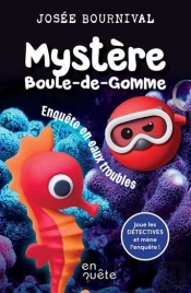 Mystère Boule-De-Gomme : Enquête En Eaux Troubles