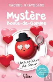 Mystere Boule-De-Gomme : Une Affaire De Coeur