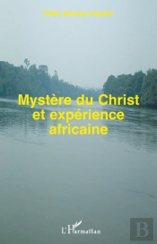 Mystère Du Christ Et Expérience Africaine