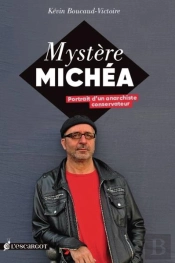 Mystère Michéa, Portrait D'Un Anarchiste Conservateur