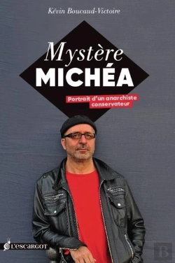 Bertrand.pt - Mystère Michéa, Portrait D'Un Anarchiste Conservateur