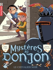 Mystères Au Donjon Tome 1 ; Le Chevalier Noir