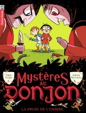 Mystères Au Donjon Tome 3 ; La Proie De L'Ombre