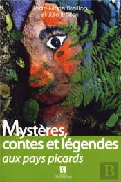 Mystères, Contes Et Légendes Aux Pays Picards