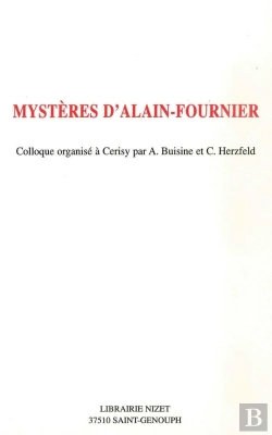 Bertrand.pt - Mystères D'Alain-Fournier : Colloque Organisé À Cerisy Par A. Buisine Et C. Herzfeld