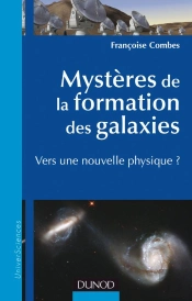 Mystères De La Formation Des Galaxies ; Vers Une Nouvelle Physique ?