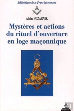 Bertrand.pt - Mystères Et Actions Du Rituel D'Ouverture En Loge Maçonnique