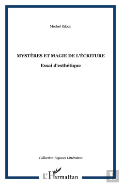 Bertrand.pt - Mystères Et Magie De L'Écriture ; Essai D'Esthétique