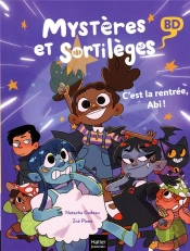 Mystères Et Sortilèges Tome 1 : C'Est La Rentrée, Abi !