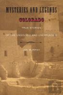 Mysteries And Legends Of Colorado