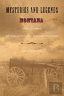 Mysteries And Legends Of Montana