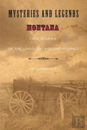 Mysteries And Legends Of Montana