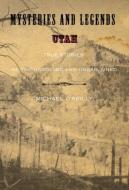 Mysteries And Legends Of Utah